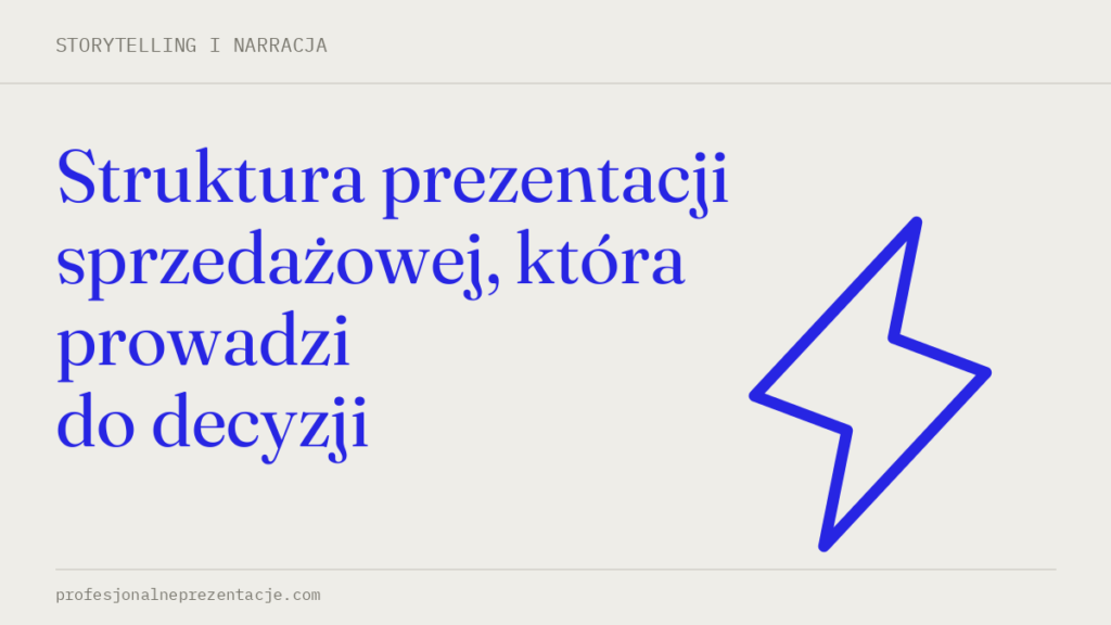 Struktura prezentacji sprzedażowej, która prowadzi do decyzji — ProfesjonalnePrezentacje.com